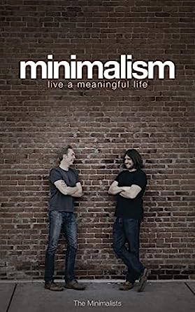 Minimalism—Live a Meaningful Life