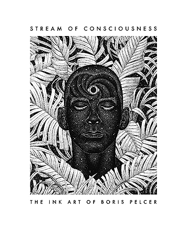 Stream of Consciousness–The Ink Art of Boris Pelcer