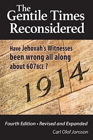 The Gentile Times Reconsidered—Have Jehovah's Witnesses Been Wrong All Along About 607 BCE?
