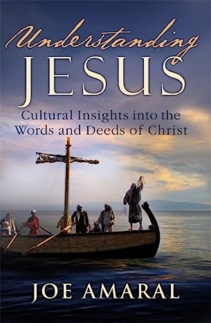 Understanding Jesus—Cultural Insights into the Words and Deeds of Christ